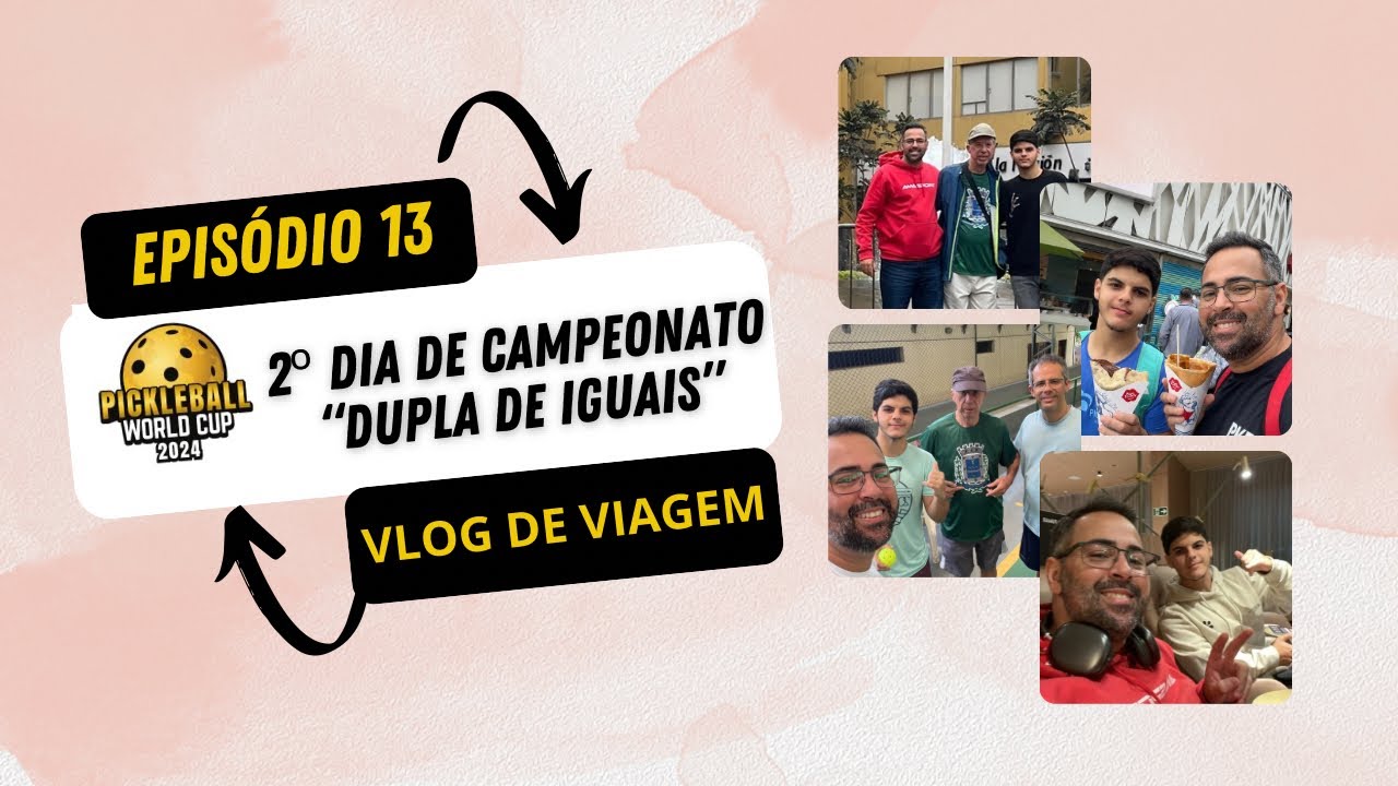 Pickleball Vlog de Viagem Ep 13 - 2º Dia de Campeonato “Dupla de Iguais”