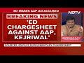 Arvind Kejriwal | In A First, AAP Named As Accused By Probe Agency In Delhi Liquor Policy Case  - 08:21 min - News - Video