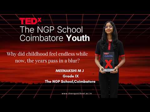 Why did childhood feel endless ! | Meenakshi M J | TEDxThe NGP School Coimbatore