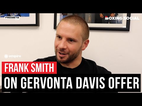 Frank smith on gervonta davis vs. Conor benn offer, talks tyson fury backlash