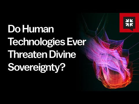 Do Human Technologies Ever Threaten Divine Sovereignty? // Ask Pastor John
