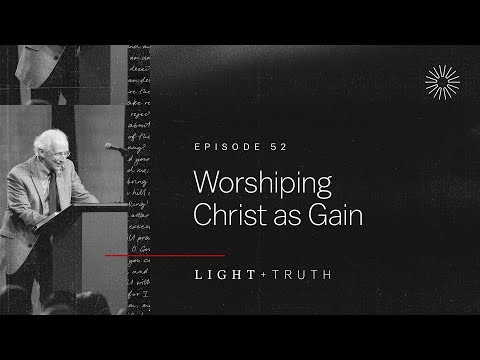 Worshiping Christ as Gain