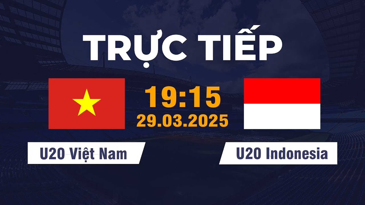 🔴 U20 Việt Nam vs U20 Indonesia | Siêu Đại Chiến Lứa Trẻ Của Bóng Đá ĐNÁ