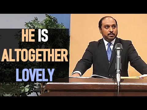 He Is Altogether Lovely - Pastor Rom Prakashpalan Sermon