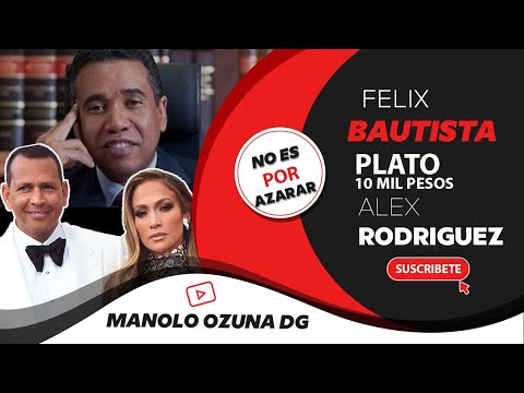 NO ES POR AZARAR - PATRIMONIO FELIX BAUTISTA - ALEX RODRIGUEZ - PLATO DE 10 MIL PESOS