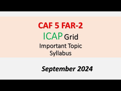 CAF 5 FAR 2 Important topic, Grid, Syllabus  || tips to Pass FAR 2