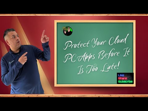 Protect Your Cloud PC Apps Before It Is Too Late!