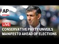 LIVE: UK Conservative party unveils manifesto ahead of July 4th elections