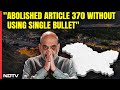 Amit Shah On Article 370: Abolished Article 370 Without Using Single Bullet