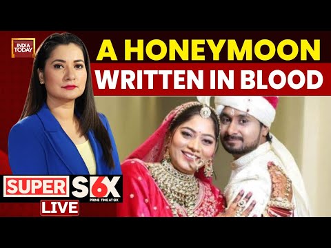 Super Six With Pooja Shali LIVE: Honeymoon Turns Tragic In Meghalaya | Sonam Raghuvanshi News LIVE