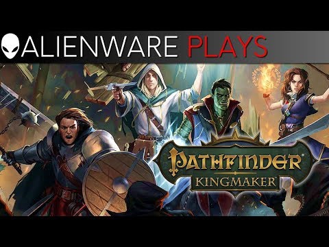 [LIVE] Alienware Plays - Pathfinder Kingmaker