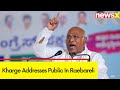 Mallikarjun Kharge Addresses Public In Raebareli, UP | Lok Sabha Elections 2024  | NewsX