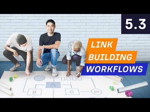 A Link Building Team's Workflow in Action - 5.3. Link Building Course