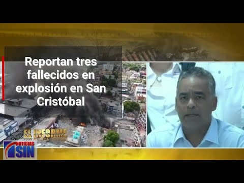 #ElInforme: Al menos tres fallecidos en explosión San Cristóbal (3/3)