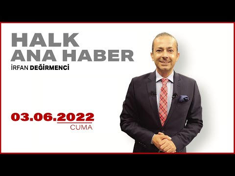 #CANLI | İrfan Değirmenci ile Halk Ana Haber | 3 Haziran 2022 | #HalkTV