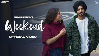 Weekend – Nirvair Pannu | Punjabi Song Video HD