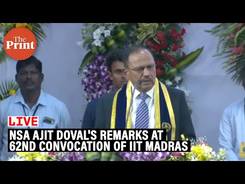 LIVE: NSA Ajit Doval's remarks at 62nd Convocation of IIT Madras