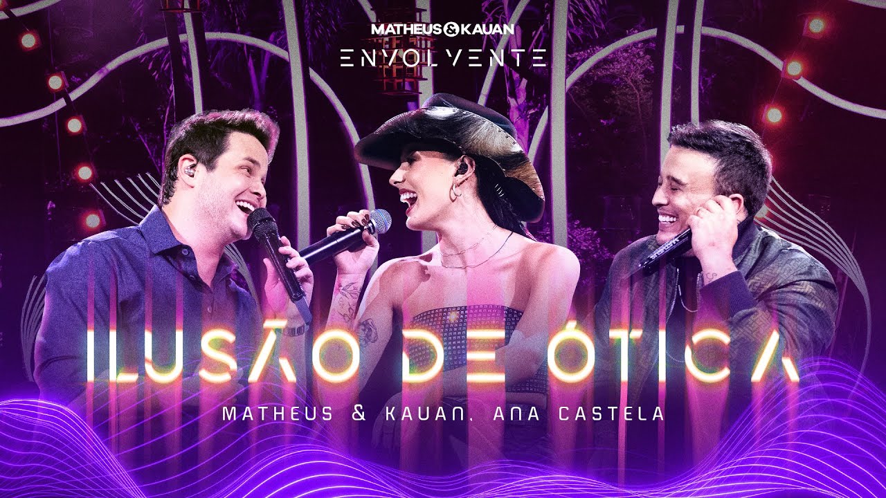 Matheus e Kauan – Ilusão de ótica (Part. Ana Castela) Matheus e Kauan – Ilusão de ótica (Part. Ana Castela)