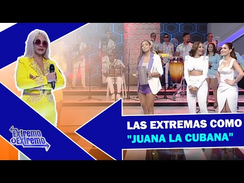 Las extremas como "Juana la Cubana" | De Extremo a Extremo