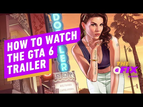 This Is When You Can Watch the GTA 6 Trailer - IGN Daily Fix