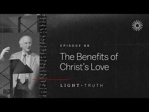 The Benefits of Christ’s Love