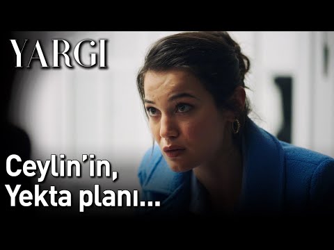 Yargı 23. Bölüm - Ceylin'in, Yekta Planı...