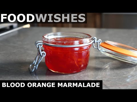 Blood Orange Marmalade - Food Wishes
