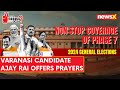 Ajay Rai, Candidate from Varanasi  Offers Prayers | Uttar Pradesh Lok Sabha Elections 2024 | NewsX