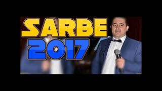 Sarbe 2017 Colaj Mix Muzica De Petrecere Sarbe Cu Sorinel De La