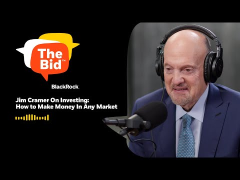 Jim Cramer on Investing: How To make Money In Any Market | The Bid podcast