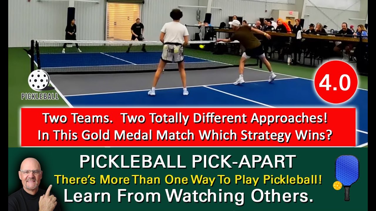 Pickleball! Which Style Of Play Wins Out In This 4.0 Gold Medal Match? Learn By Watching Others!