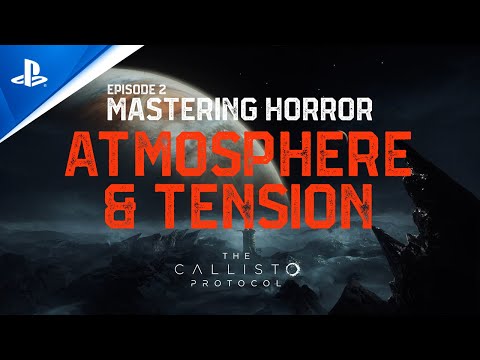 The Callisto Protocol - Mastering Horror Docuseries Episode 2 | PS5 & PS4 Games