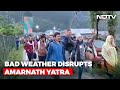 Amarnath Yatra Suspended Due To Bad Weather: Officials