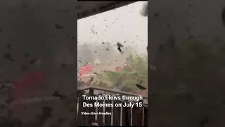 Video of July 15, 2024, tornado in Des Moines