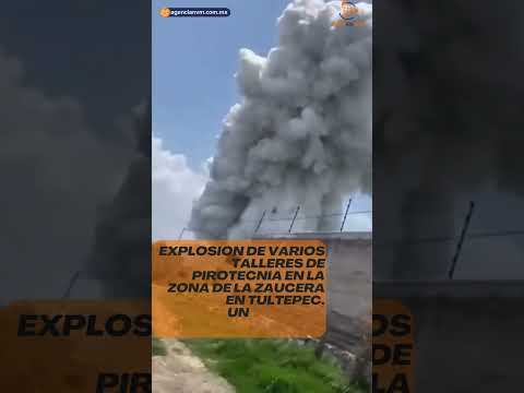 Explosión de talleres de pirotecnia en Tultepec