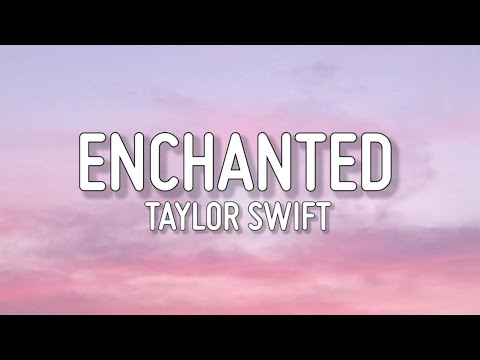 Taylor Swift - Enchanted (Taylor's version)(Lyrics)