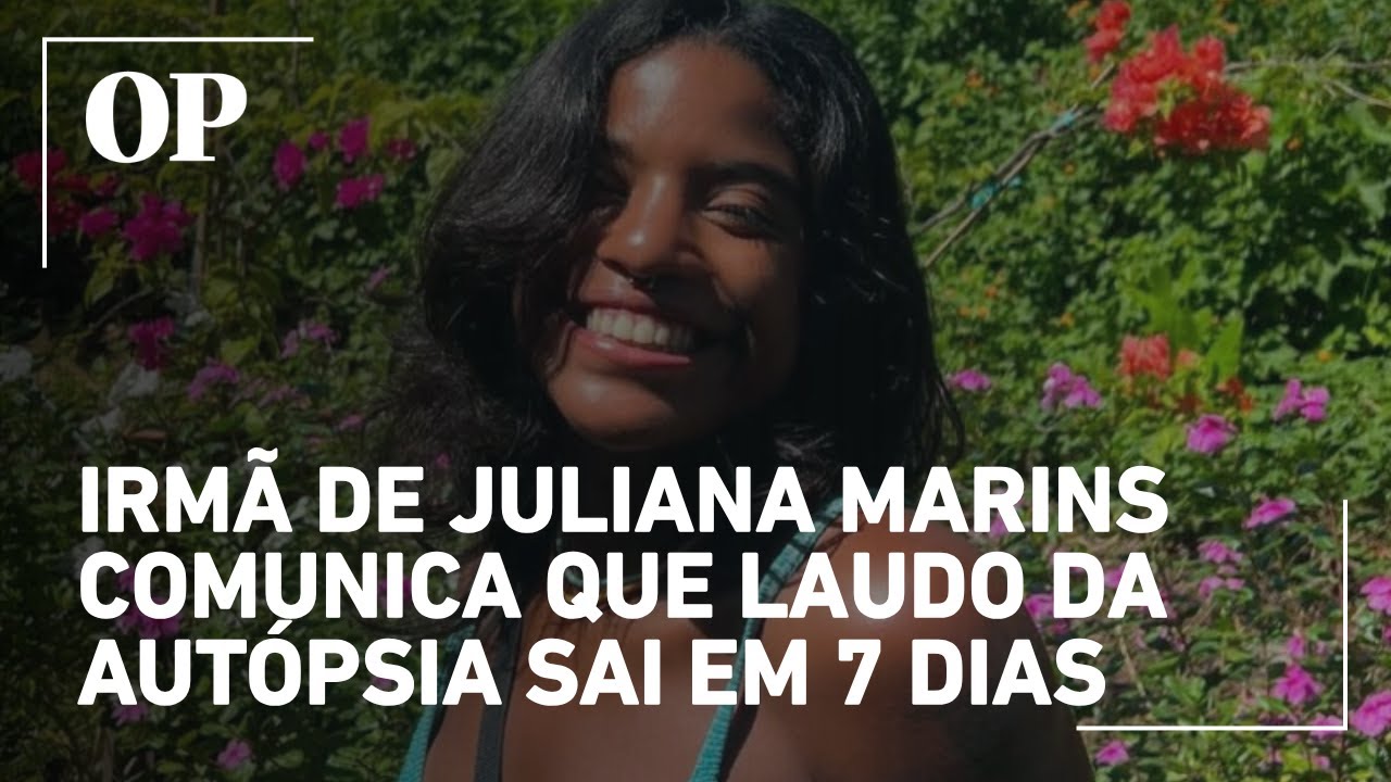 Irmã de Juliana Marins comunica nas redes sociais que laudo da autópsia do corpo sai em 7 dias