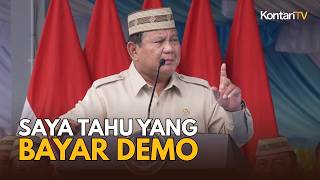 Prabowo Sebut Tahu Pihak yang Membayar Demo, Ini Pernyataan Lengkapnya