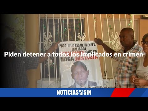 Piden detener a todos los implicados en crimen