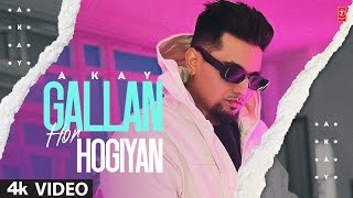 Gallan Hor Hogiyan - A Kay | Punjabi Song
