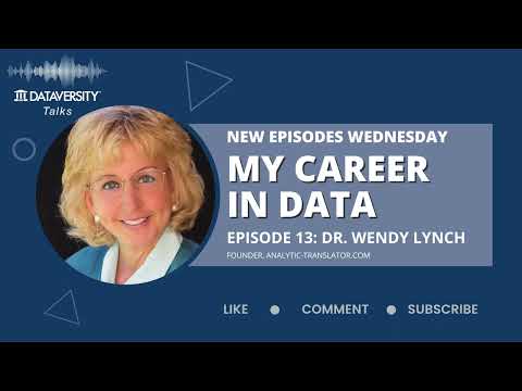 My Career in Data Episode 13: Dr. Wendy Lynch, Founder, Analytic-Translator.com