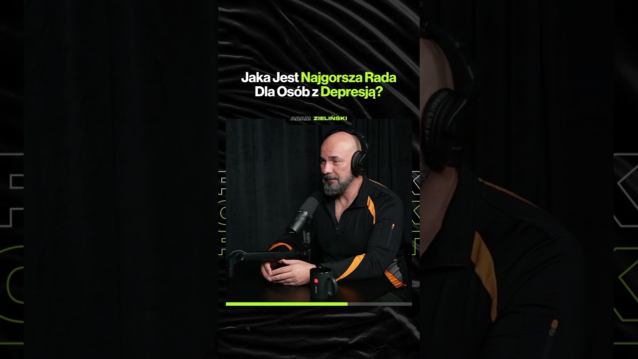 Jaka Jest Najgorsza Rada Dla Osób z Depresją? – ft. Adam Zieliński