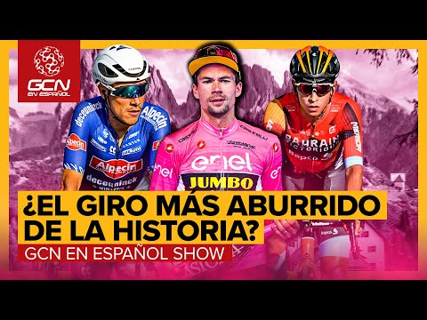 ¿Por qué el Giro ha sido tan aburrido? | GCN en Español Show 253