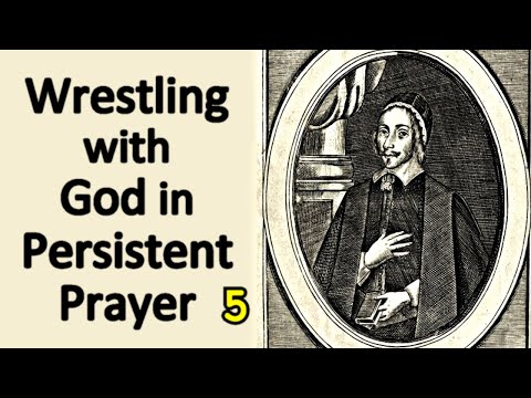 Zealous Christian (5) / Communion with God in Wrestling & Importunate Prayer - Christopher Love