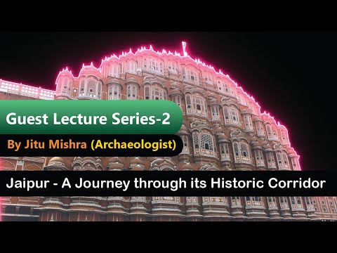 🔊Guest Lecture Series-3|Jaipur – A Journey through its Historic Corridor|Jitu Mishra|Aveti Learning