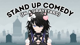 Stand Up Comedy (in a graveyard)