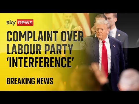 Trump campaign files complaint over 'blatant foreign interference' by Labour Party in US election
