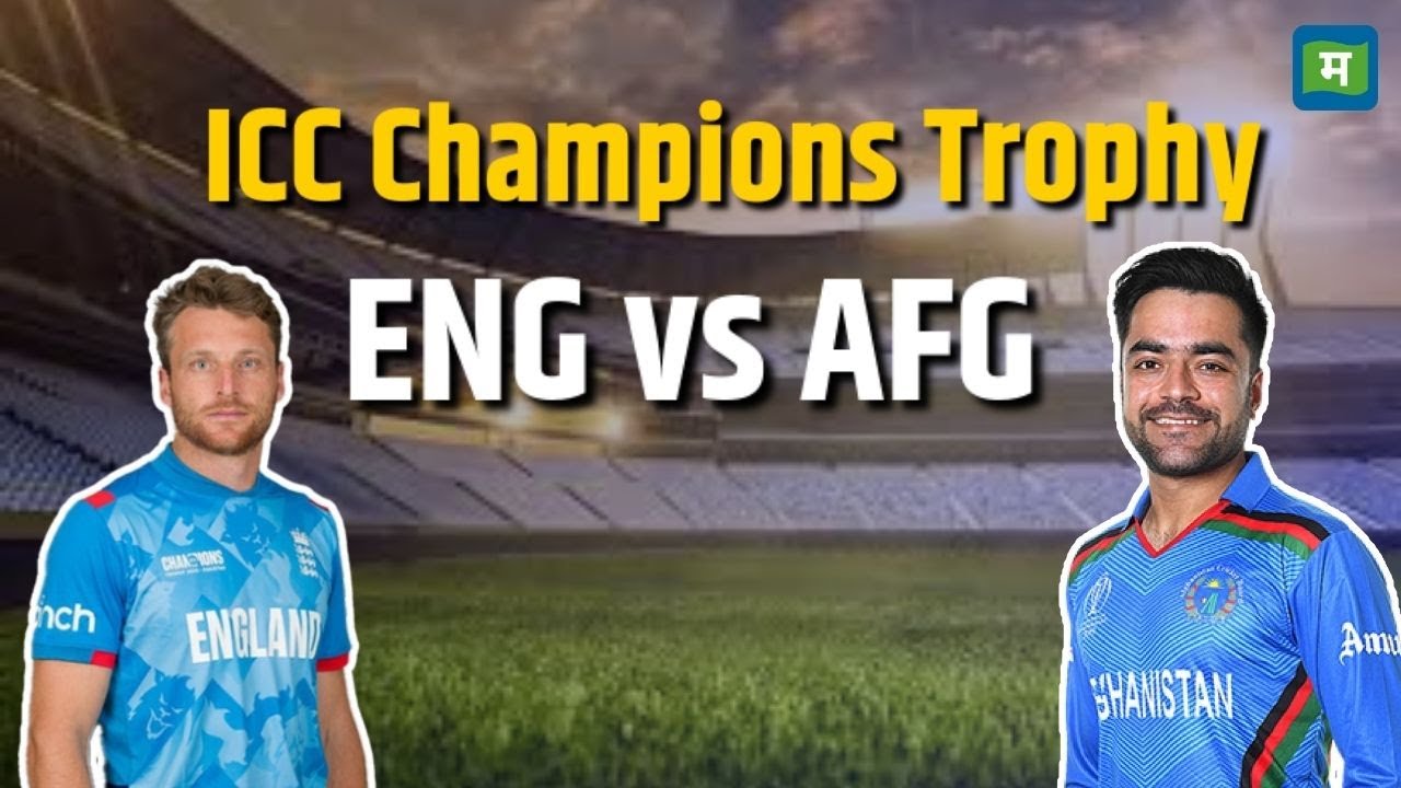 ENG vs AFG Live Updates | ICC Champions Trophy 2025 Match Today | England Vs Afghanistan | N18G