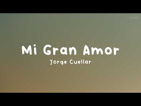 Jorge Cuellar - Mi gran amor // Letra