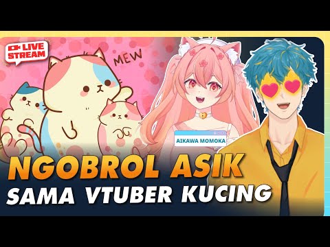 【FREETALK】Ngobrol Bareng Vtuber yang bisa Bahasa MEONG...! @aikawamomoka
